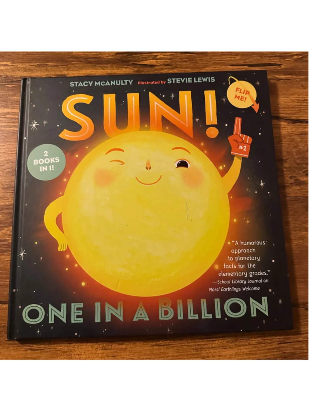 Moon! Earth's Best Friend & Sun! One in a Billion Stacy McAnulty Hardcover